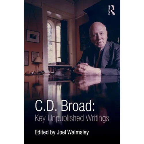 C. D. Broad: Key Unpublished Writings - Paperback