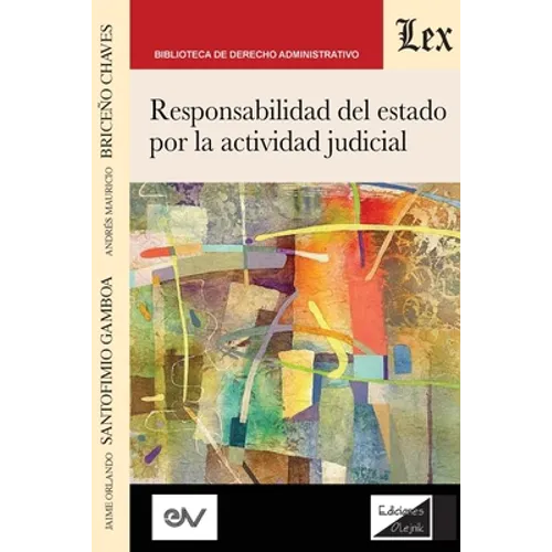 RESPONSABILIDAD DEL ESTADO POR LA ACTIVIDAD JUDICIAL, 2a edición - Paperback