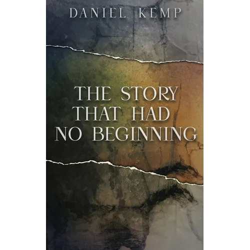 The Story That Had No Beginning - Hardcover