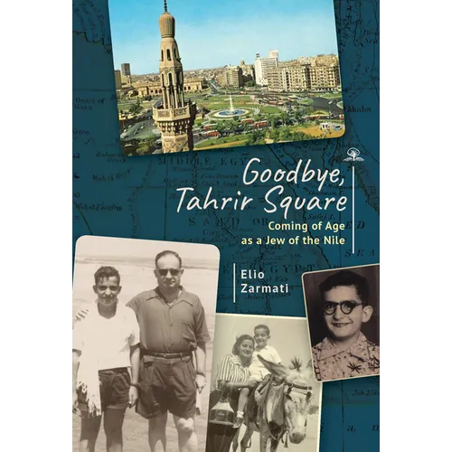 Goodbye, Tahrir Square: Coming of Age as a Jew of the Nile - Paperback