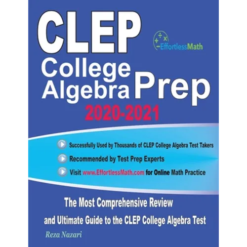 CLEP College Algebra Prep 2020-2021: The Most Comprehensive Review and Ultimate Guide to the CLEP College Algebra Test - Paperback