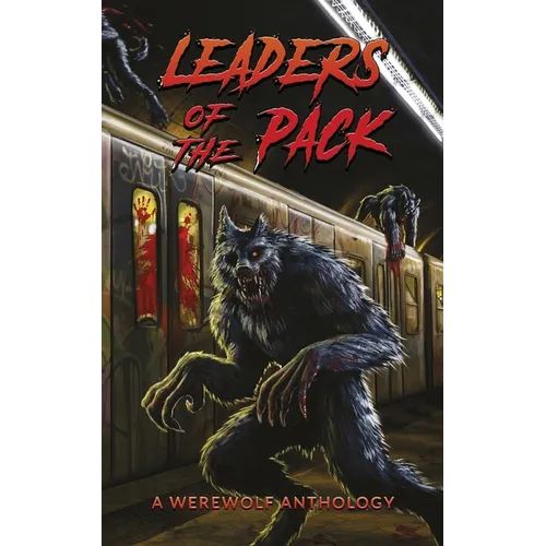 Leaders of the Pack: A Werewolf Anthology - Paperback
