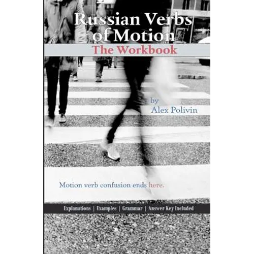 Russian Verbs of Motion: The Workbook - Paperback