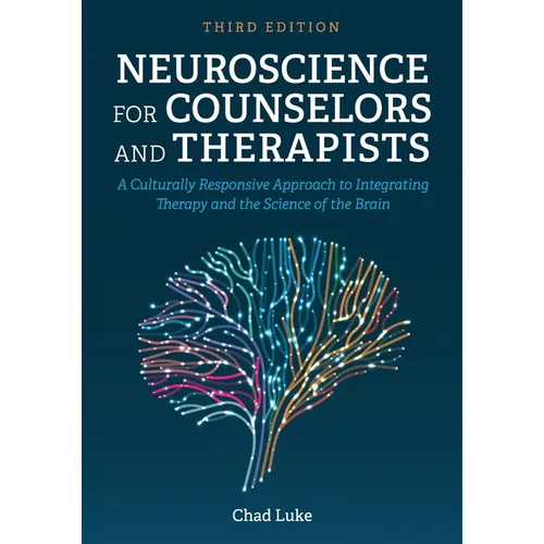 Neuroscience for Counselors and Therapists: A Culturally Responsive Approach to Integrating Therapy and the Science of the Brain - Paperback