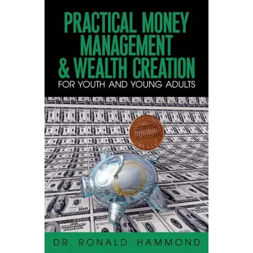 Practical Money Management & Wealth Creation For Youth and Young Adults - Paperback