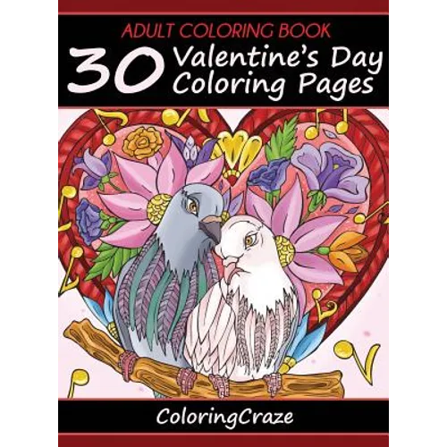 Adult Coloring Book: 30 Valentine's Day Coloring Pages - Hardcover