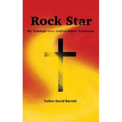 Rock Star: My Triumph over Guillian Barre Syndrome - Paperback