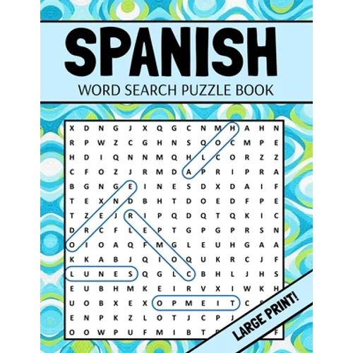 Spanish Word Search Puzzle Book: Large Print Spanish Word Search For Adults (Sopa De Letras En Español Letra Grande) - Paperback