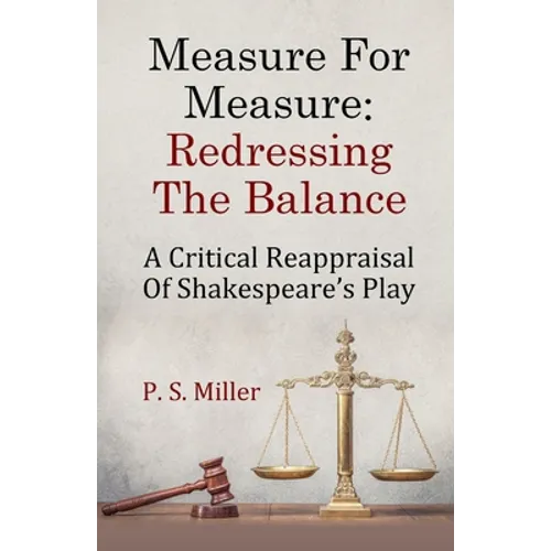 Measure For Measure: Redressing The Balance: A Critical Reappraisal Of Shakespeare's Play - Paperback