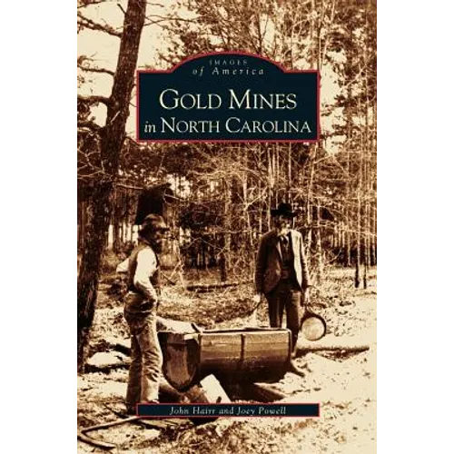 Gold Mines in North Carolina - Hardcover