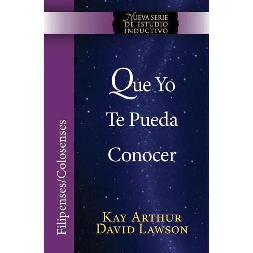 Que Yo Te Pueda Conocer - Filipenses/Colosenses (Niss) / That I May Know Him - Philippians/Colossians (Niss) - Paperback
