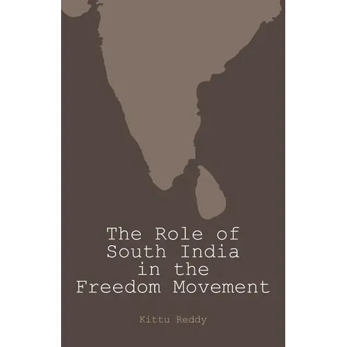 The Role of South India in the Freedom Movement - Paperback