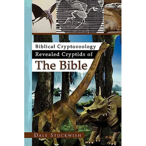 Biblical Cryptozoology Revealed Cryptids of the Bible - Paperback