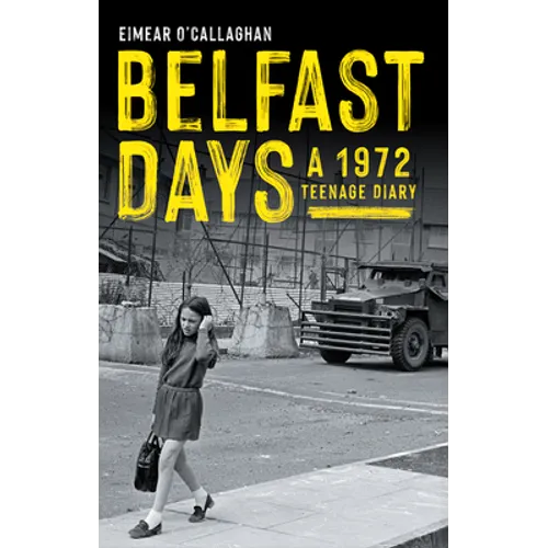 Belfast Days: A 1972 Teenage Diary - Paperback