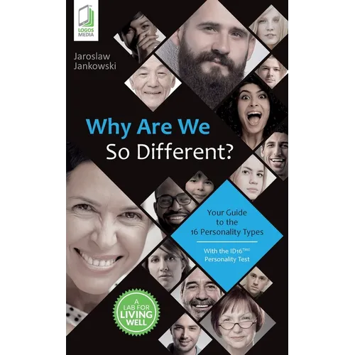Why Are We So Different? Your Guide to the 16 Personality Types - Paperback