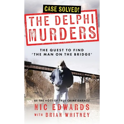 The Delphi Murders: The Quest To Find 'The Man On The Bridge' - Hardcover
