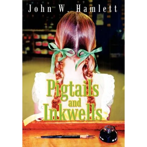 Pigtails and Inkwells - Hardcover