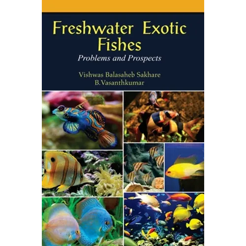 Freshwater Exotic Fishes: Problems & Prospects - Hardcover