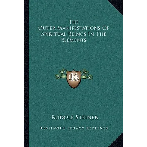 The Outer Manifestations Of Spiritual Beings In The Elements - Paperback