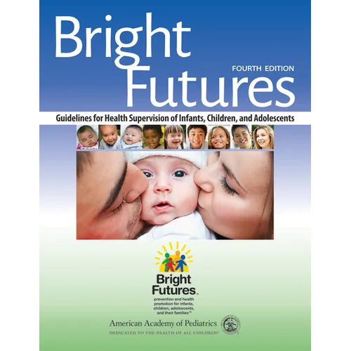 Bright Futures: Guidelines for Health Supervision of Infants, Children, and Adolescents - Paperback