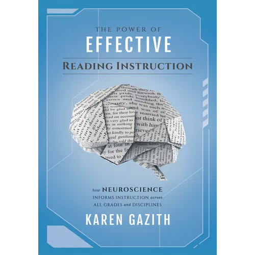 The Power of Effective Reading Instruction: How Neuroscience Informs Instruction Across All Grades and Disciplines (Effective Reading Strategies That - Paperback