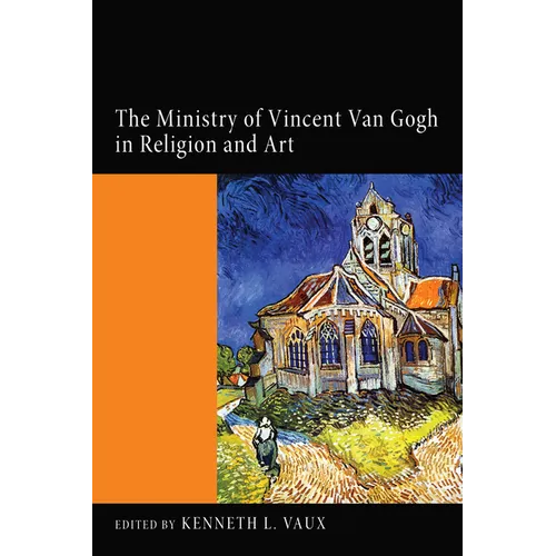 The Ministry of Vincent Van Gogh in Religion and Art - Paperback