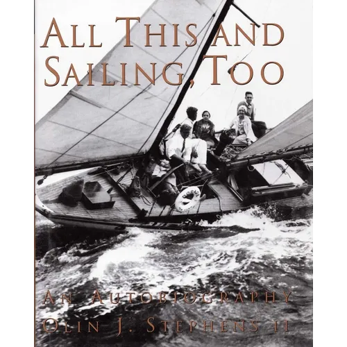 All This and Sailing Too: An Autobiography - Hardcover