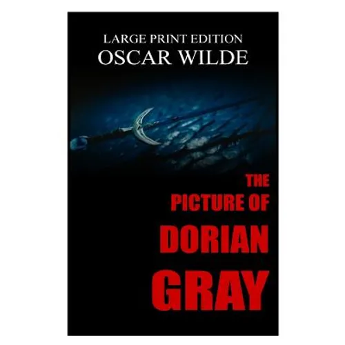 The Picture Of Dorian Gray By Oscar Wilde - Large Print Edition - Paperback