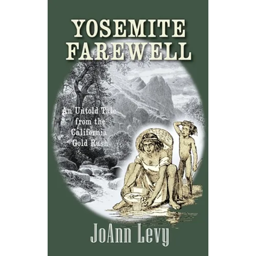 Yosemite Farewell: An Untold Tale from the California Gold Rush - Hardcover