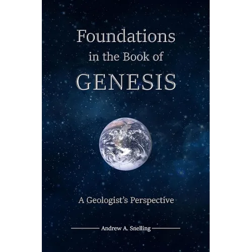 Foundations in the Book of Genesis: A Geologist's Perspective - Paperback