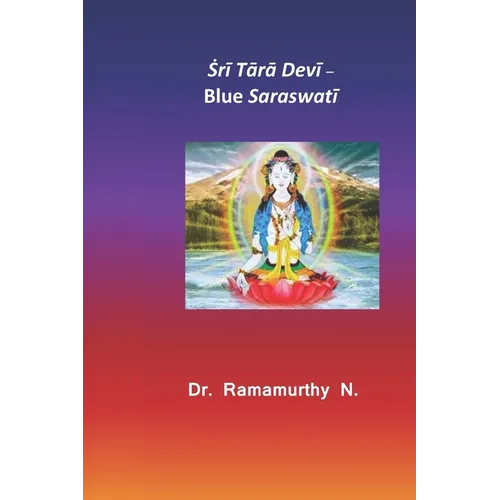 Ṡrī Tārā Devī: Blue Saraswatī - Paperback