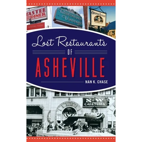 Lost Restaurants of Asheville - Hardcover
