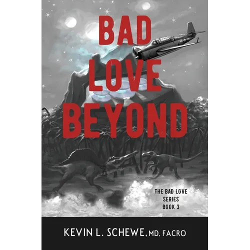 Bad Love Beyond: The Bad Love Series Book 3 - Paperback