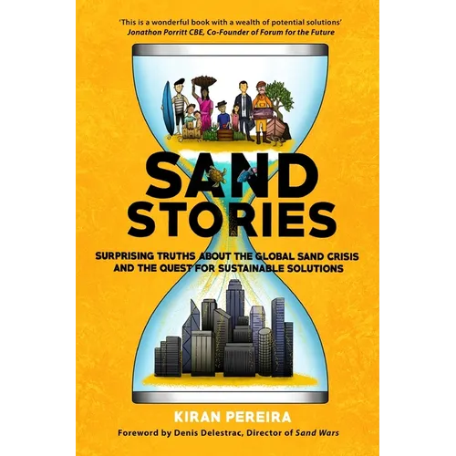 Sand Stories: Surprising Truths about the Global Sand Crisis and the Quest for Sustainable Solutions - Paperback