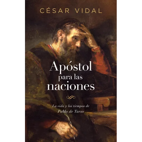 Apóstol Para Las Naciones: La Vida Y Los Tiempos de Pablo de Tarso - Paperback