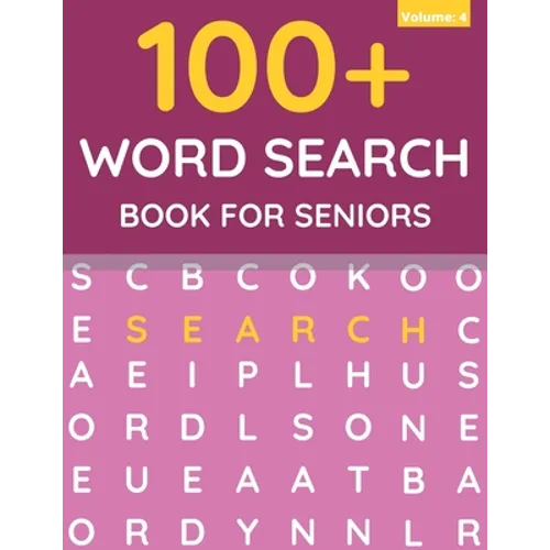 100+ Word Search Book For Seniors: Word Search For Adults & Seniors (Volume: 4) - Paperback
