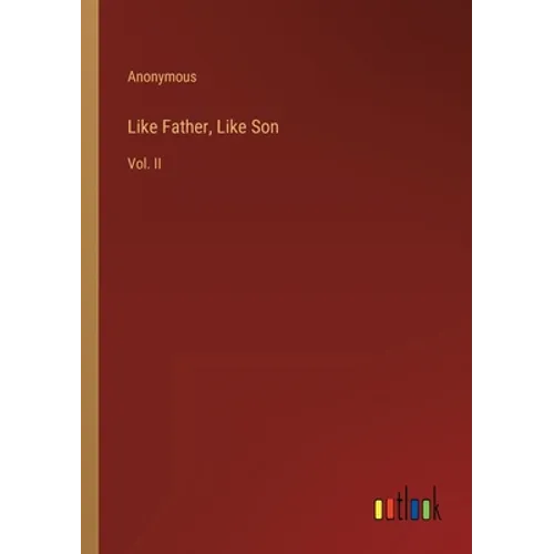Like Father, Like Son: Vol. II - Paperback