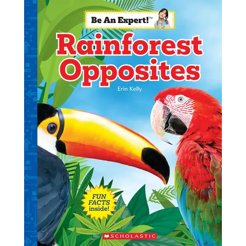Rainforest Opposites (Be an Expert!) - Paperback