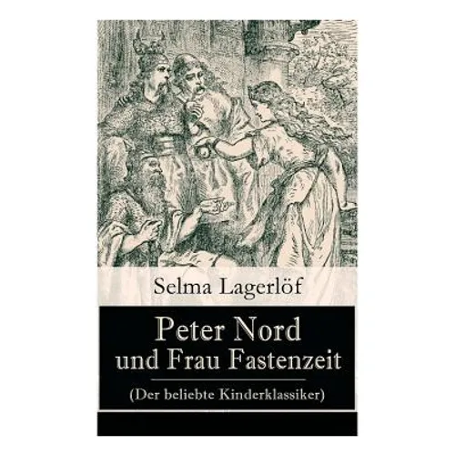 Peter Nord und Frau Fastenzeit (Der beliebte Kinderklassiker) - Paperback
