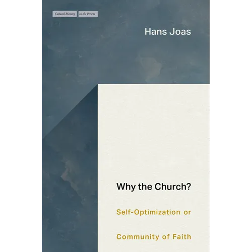 Why the Church?: Self-Optimization or Community of Faith - Hardcover