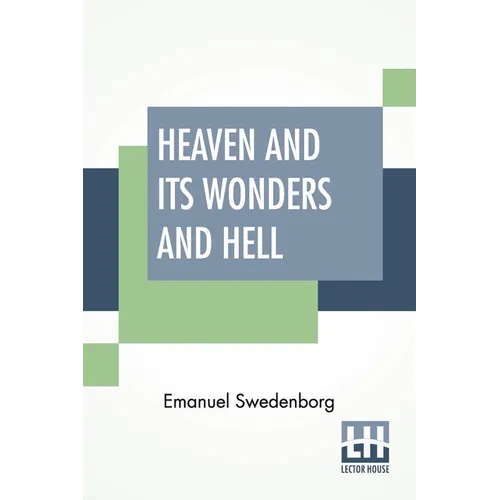 Heaven And Its Wonders And Hell: From Things Heard And Seen Translated By John Ager. - Paperback