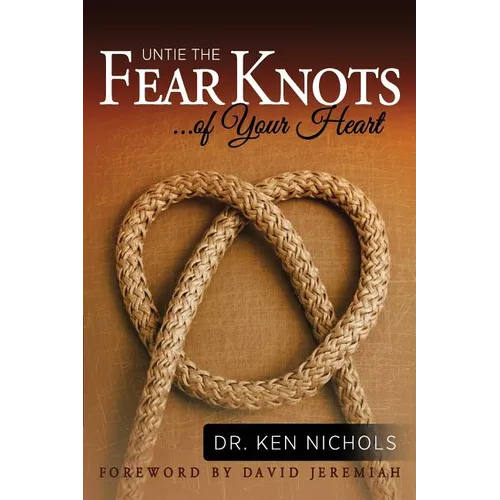 Untie the Fear Knots of Your Heart - Paperback