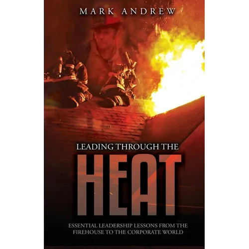 Leading Through the Heat - Paperback