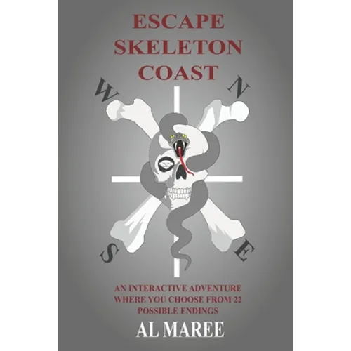 Escape Skeleton Coast: An interactive adventure where you choose from 22 possible endings - Paperback