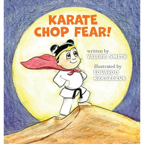 Karate Chop Fear! - Hardcover