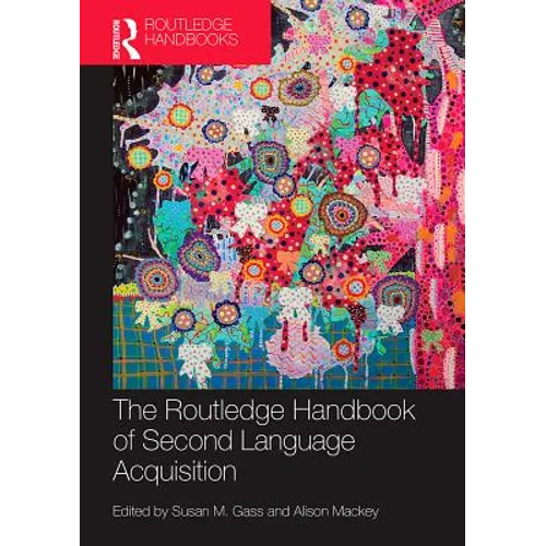 The Routledge Handbook of Second Language Acquisition - Paperback