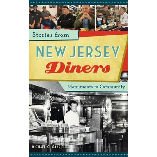 Stories from New Jersey Diners: Monuments to Community - Hardcover