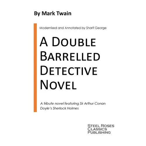 A Double Barrelled Detective Novel: A Sherlock Holmes Mystery by Mark Twain - Paperback