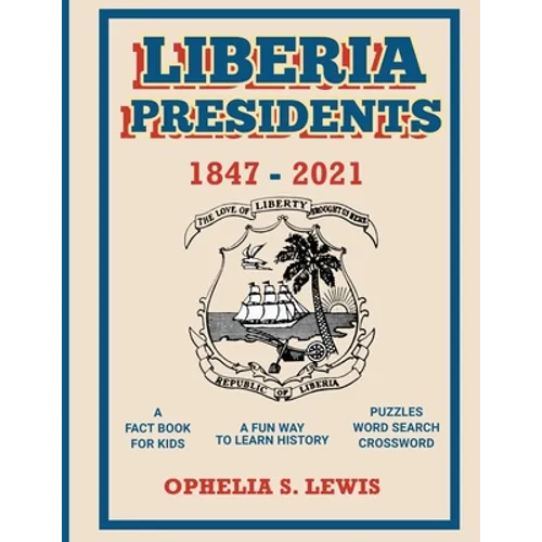 Liberia Presidents: 1847-2021 - Paperback
