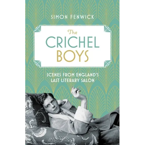 The Crichel Boys: Scenes from England's Last Literary Salon - Hardcover